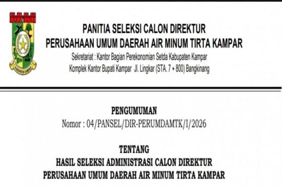 HASIL SELEKSI ADMINISTRASI CALON DIREKTUR PERUSAHAAN UMUM DAERAH AIR MINUM TIRTA KAMPAR