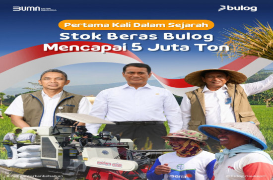 BULOG Cetak Rekor Bersejarah. Stok Beras Nasional  Untuk Pertama Kalinya Menembus Angka 5 juta ton.